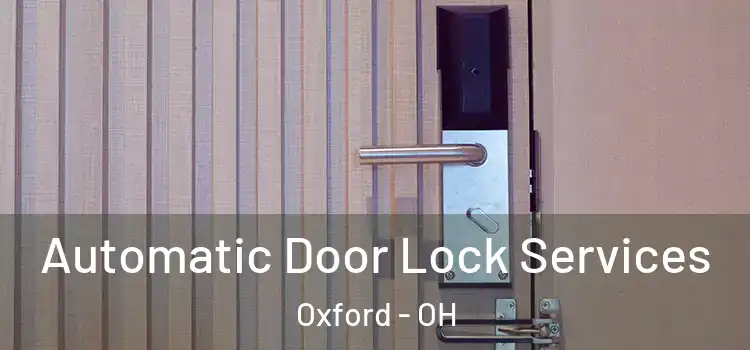 Automatic Door Lock Services Oxford - OH