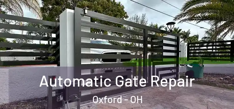 Automatic Gate Repair Oxford - OH
