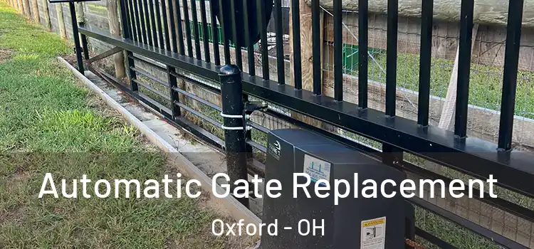 Automatic Gate Replacement Oxford - OH