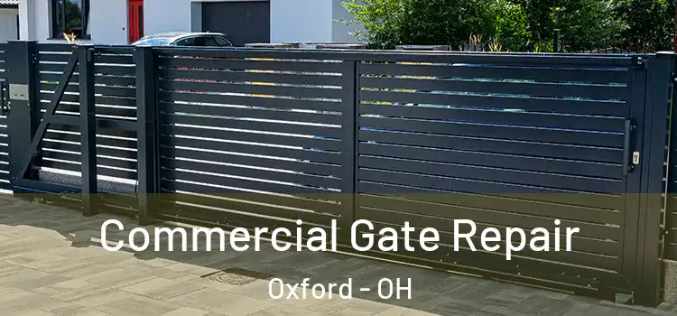 Commercial Gate Repair Oxford - OH
