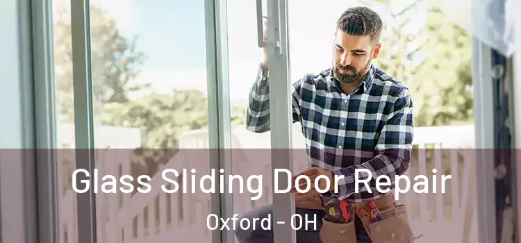Glass Sliding Door Repair Oxford - OH