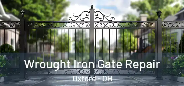 Wrought Iron Gate Repair Oxford - OH